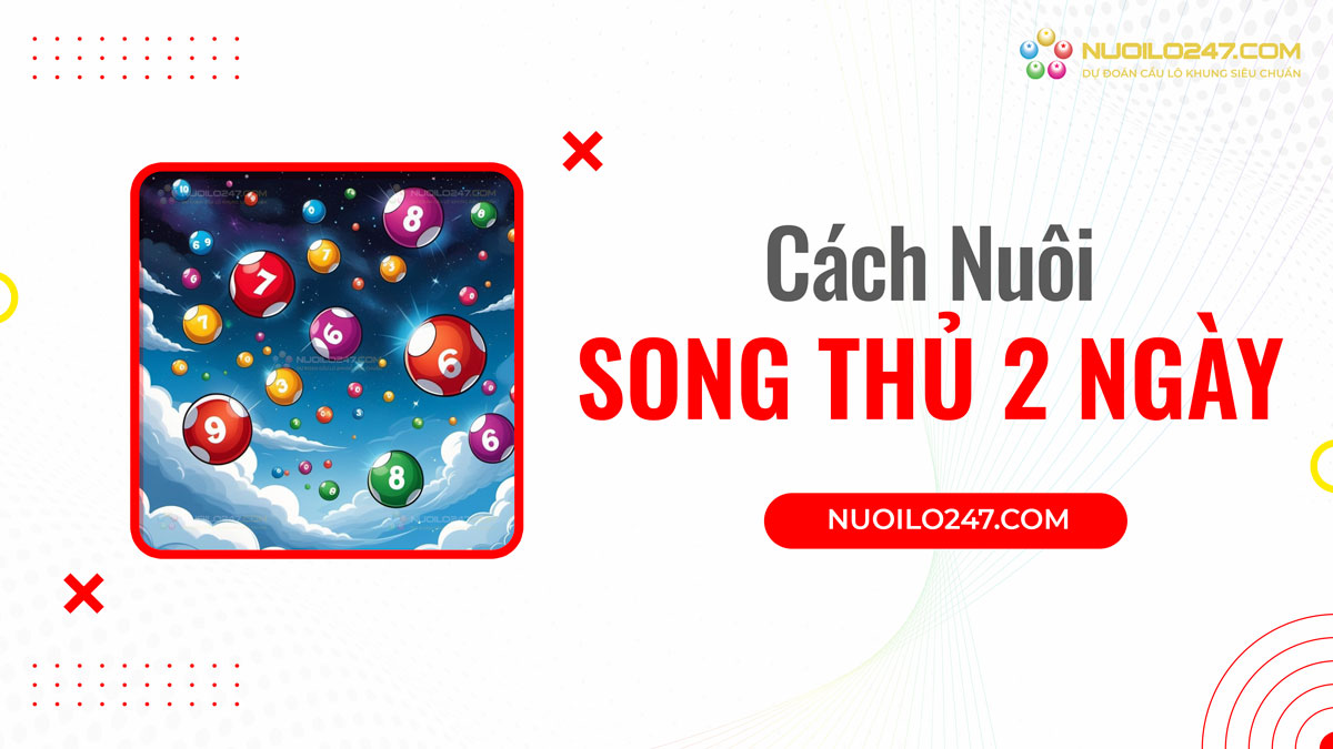 Cách nuôi song thủ lô khung 2 ngày