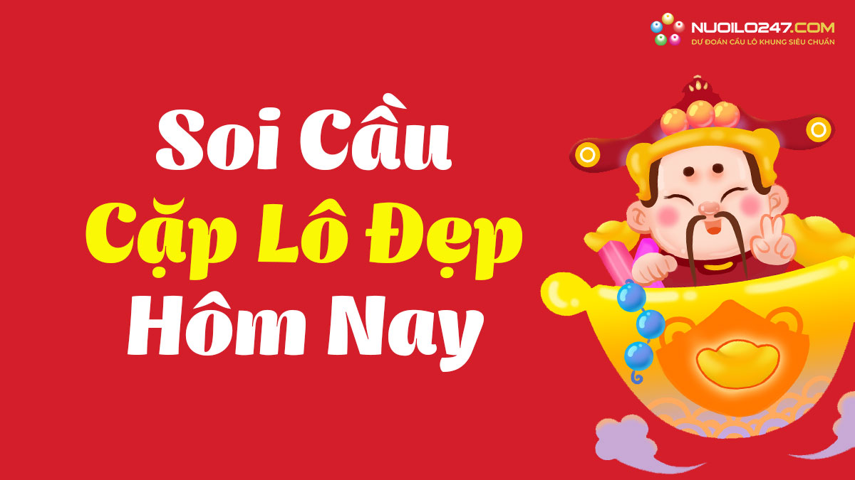 Cặp song thủ lô đẹp hôm nay