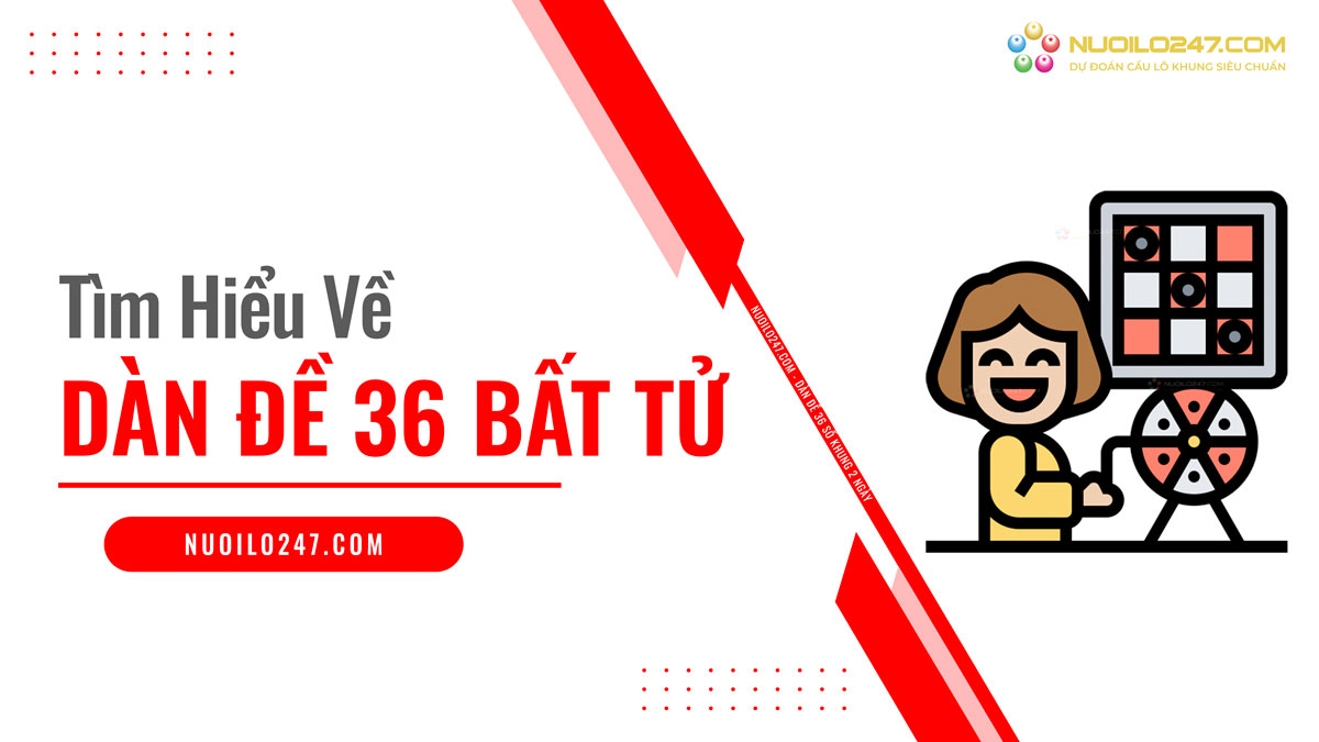 Dàn đề 36 số bất tử 