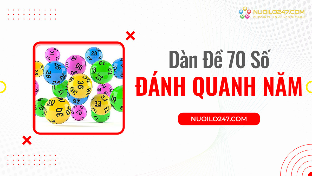 Dàn đề 70 số đánh quanh năm