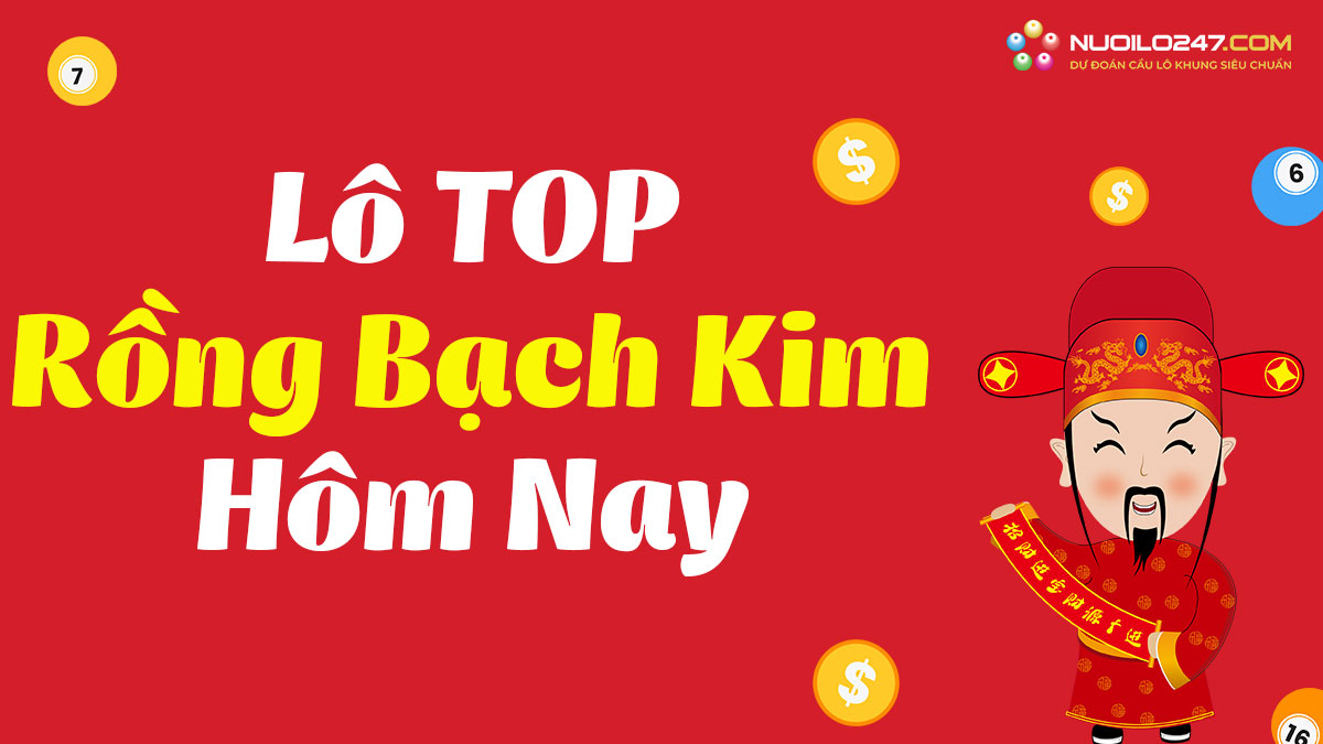 Lô top Rồng Bạch Kim – Thống kê lô top rồng bạch kim hôm nay