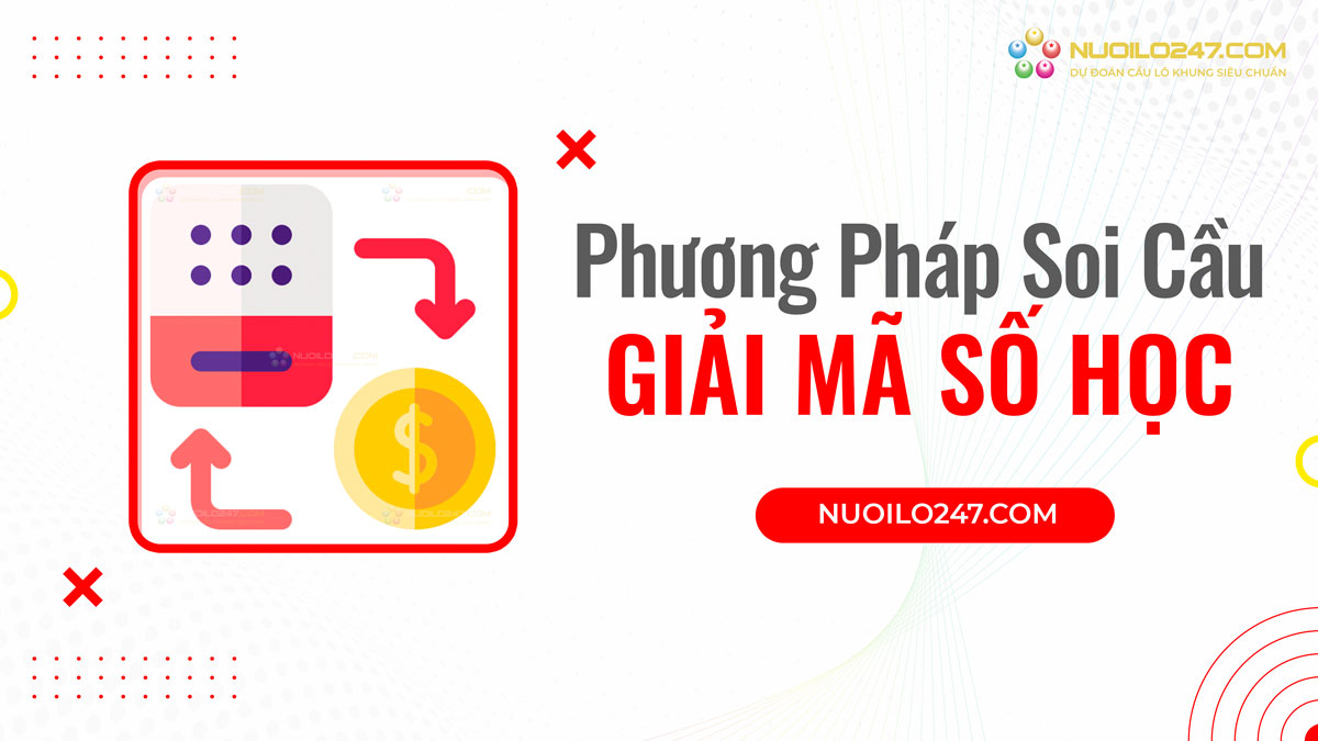 Soi cầu tại tập đoàn giải mã số học