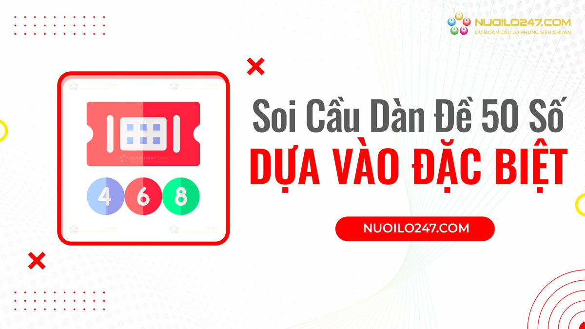 Soi cầu dàn đề 50 số