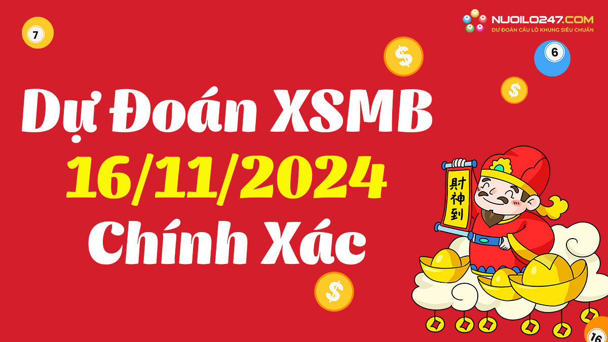 Soi cầu 247 ngày 16/11/2024 – Dự đoán XSMB rồng bạch kim