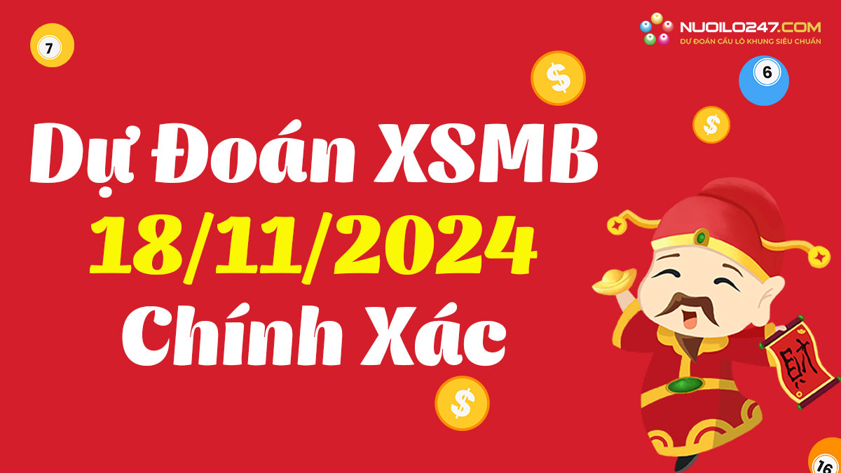 Soi cầu 247 ngày 18/11/2024 – Dự đoán XSMB rồng bạch kim