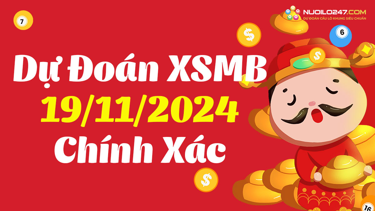 Soi cầu 247 ngày 19/11/2024 – Dự đoán XSMB rồng bạch kim