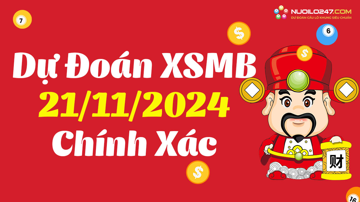 Soi cầu 247 ngày 21/11/2024 – Dự đoán XSMB rồng bạch kim