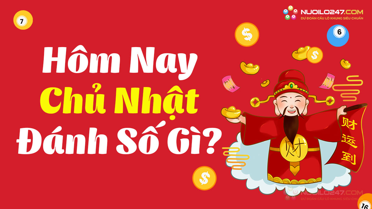 Chủ nhật đánh con gì đánh số mấy? Chủ nhật đánh gì may mắn