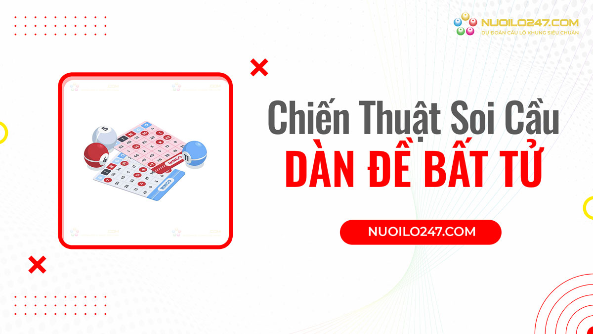 Những chiến thuật soi cầu dàn đề bất tử