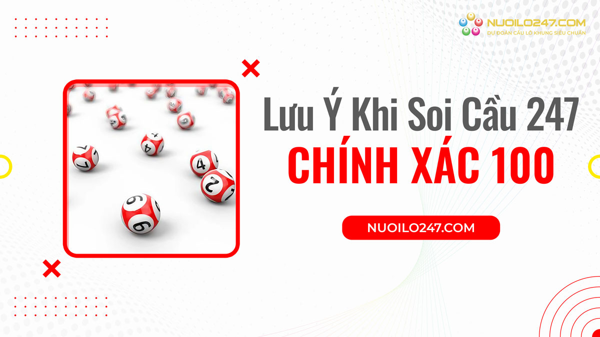 Những lưu ý khi soi cầu 247 chính xác 100