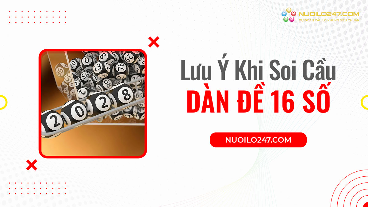 Những lưu ý khi chơi dàn đề 16 số khung 3 ngày