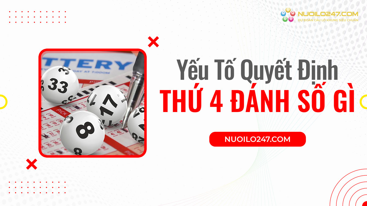 Những yếu tố quyết định thứ 4 đánh con gì