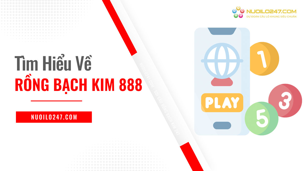 Rồng bạch kim 888 là gì?