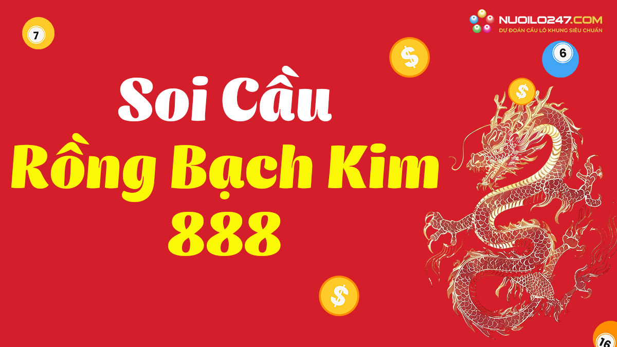 Rồng bạch kim 888 – Soi cầu rồng bạch kim 888 hôm nay