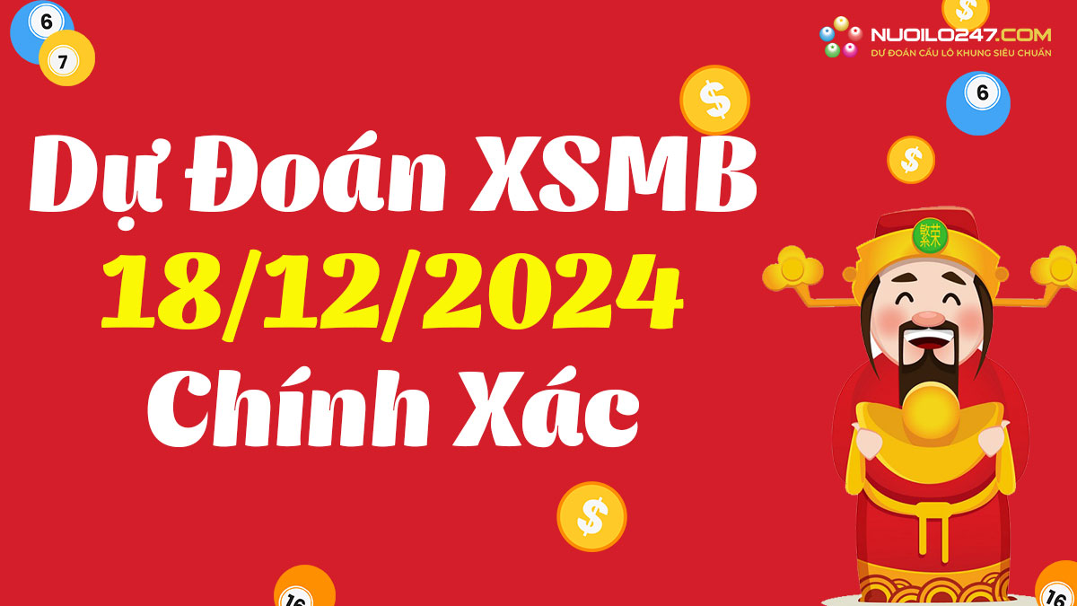 Soi cầu 247 ngày 18/12/2024 – Dự đoán XSMB rồng bạch kim