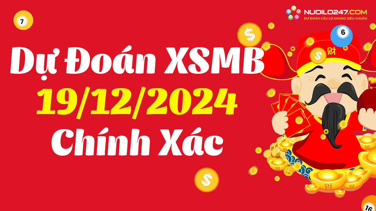 Soi cầu 247 ngày 19/12/2024 – Dự đoán XSMB rồng bạch kim