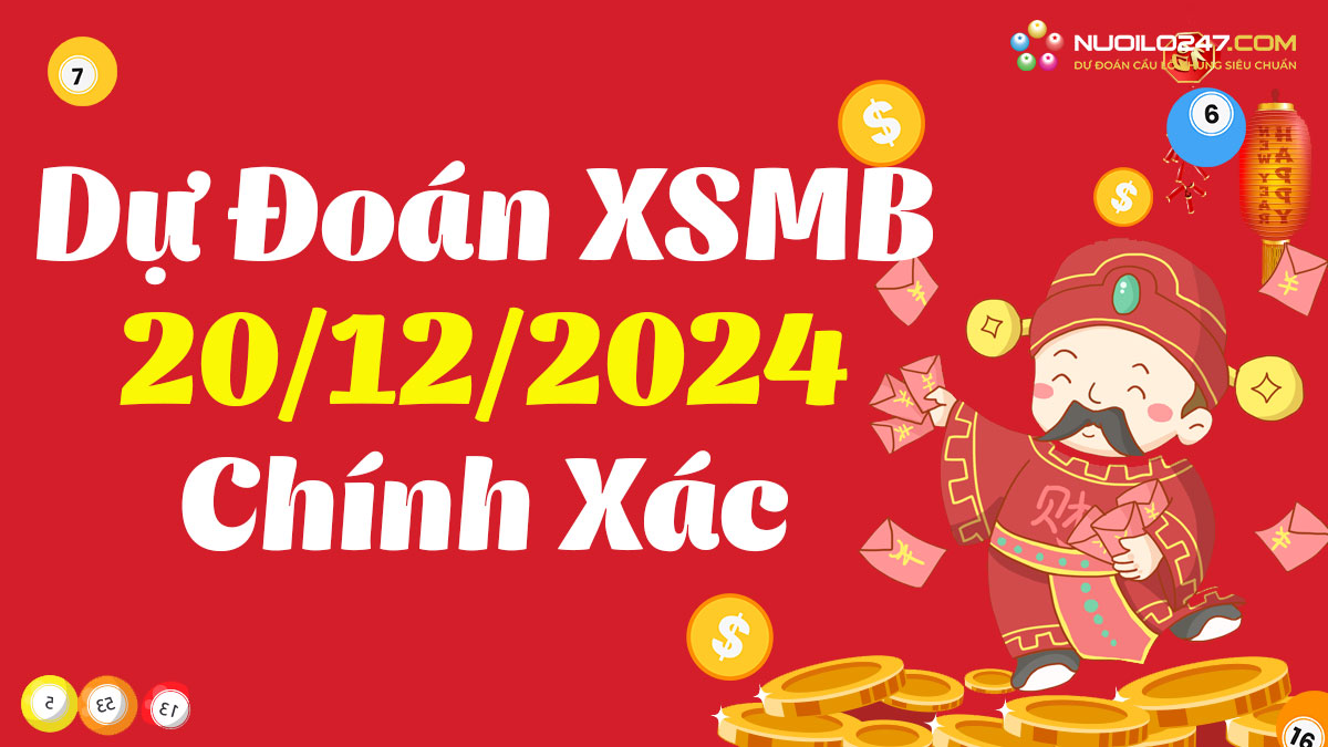 Soi cầu 247 ngày 20/12/2024 – Dự đoán XSMB rồng bạch kim