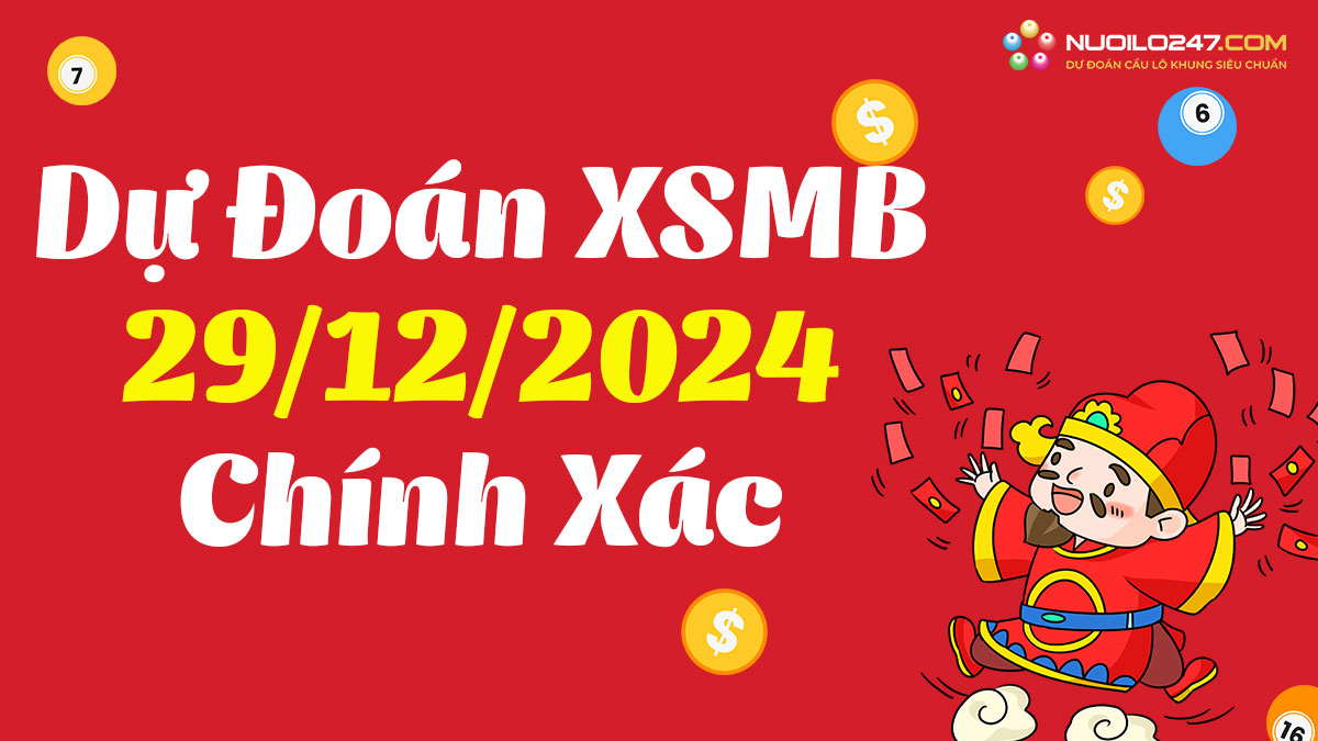 Soi cầu 247 ngày 29/12/2024 – Dự đoán XSMB rồng bạch kim