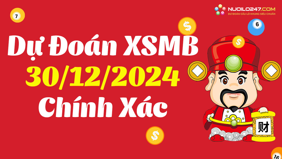 Soi cầu 247 ngày 30/12/2024 – Dự đoán XSMB rồng bạch kim