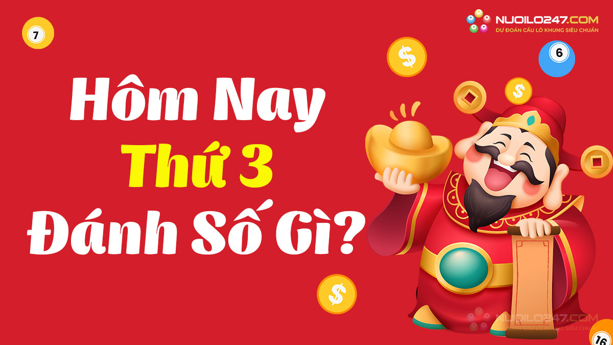 Thứ 3 đánh con gì đánh số mấy? Thứ 3 đánh lô gì chiến thắng