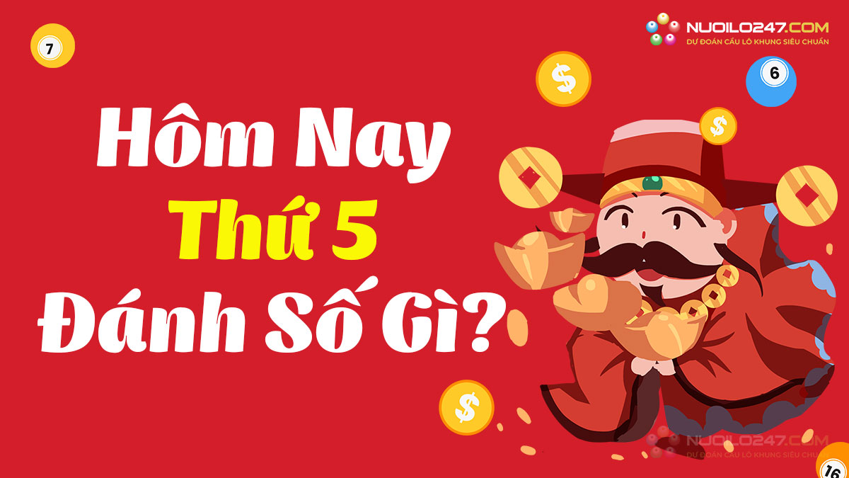 Thứ 5 đánh con gì đánh số mấy? Thứ 5 đánh lô gì chiến thắng