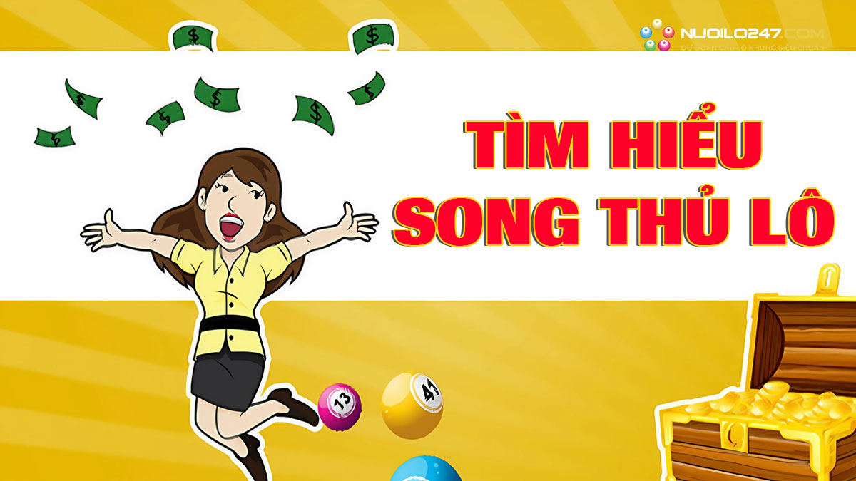 Tìm hiểu về song thủ lô và 5 cách bắt song thủ lô bất bại