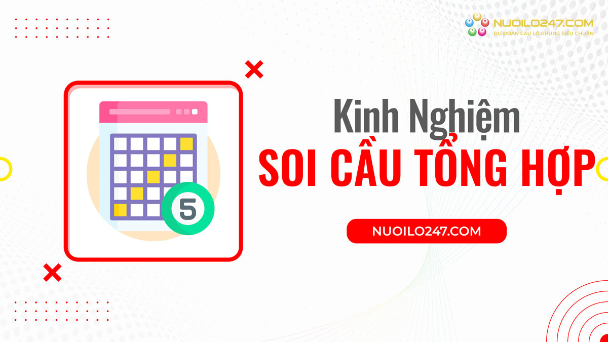 Kinh nghiệm soi cầu tổng hợp