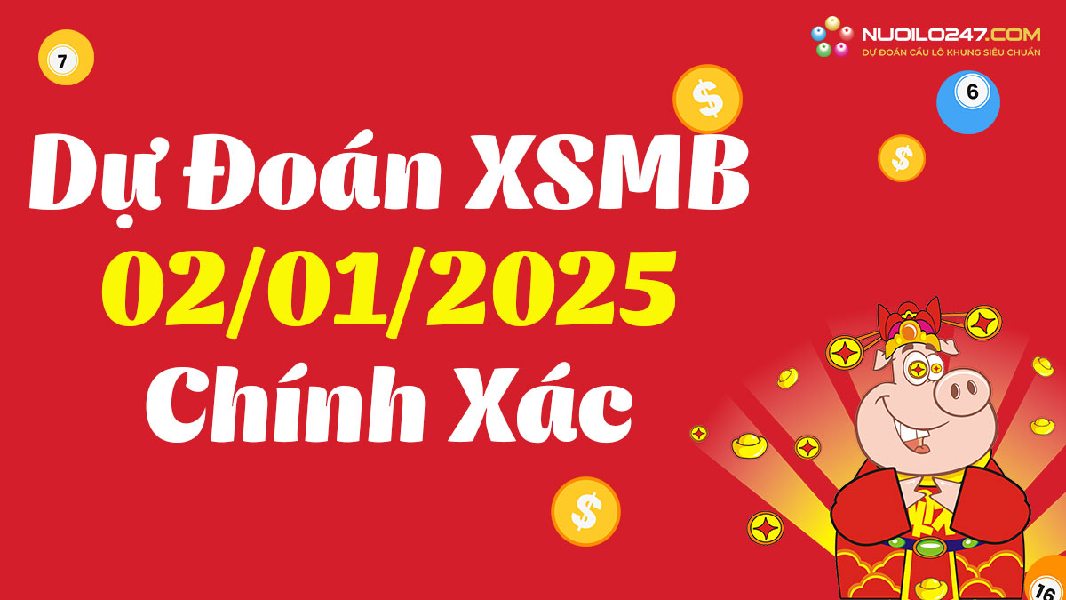 Soi cầu 247 ngày 02/01/2025 – Dự đoán XSMB rồng bạch kim