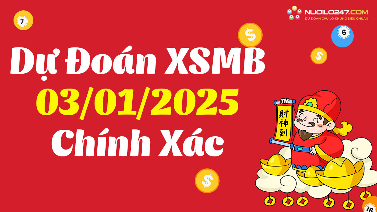 Soi cầu 247 ngày 03/01/2025 – Dự đoán XSMB rồng bạch kim