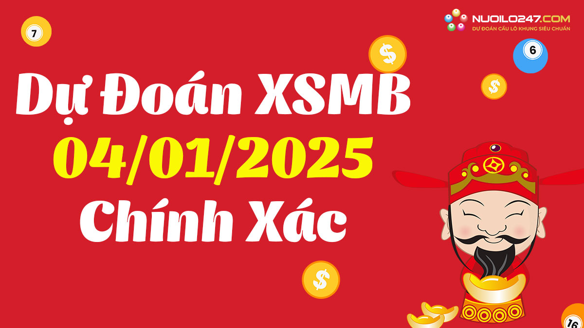 Soi cầu 247 ngày 04/01/2025 – Dự đoán XSMB rồng bạch kim