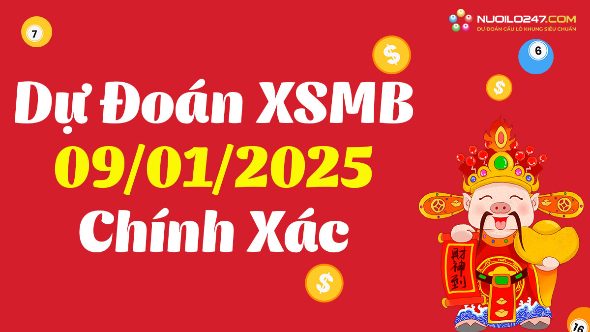 Soi cầu 247 ngày 09/01/2025 – Dự đoán XSMB rồng bạch kim