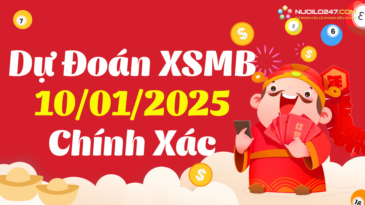 Soi cầu 247 ngày 10/01/2025 – Dự đoán XSMB rồng bạch kim