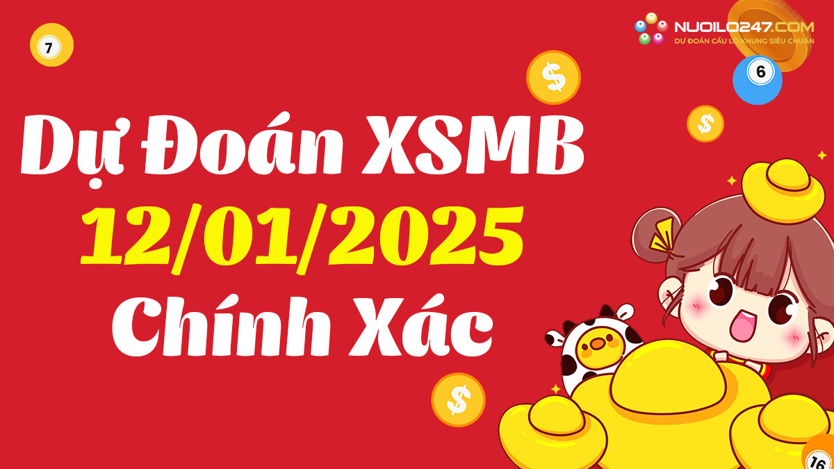 Soi cầu 247 ngày 12/01/2025 – Dự đoán XSMB rồng bạch kim