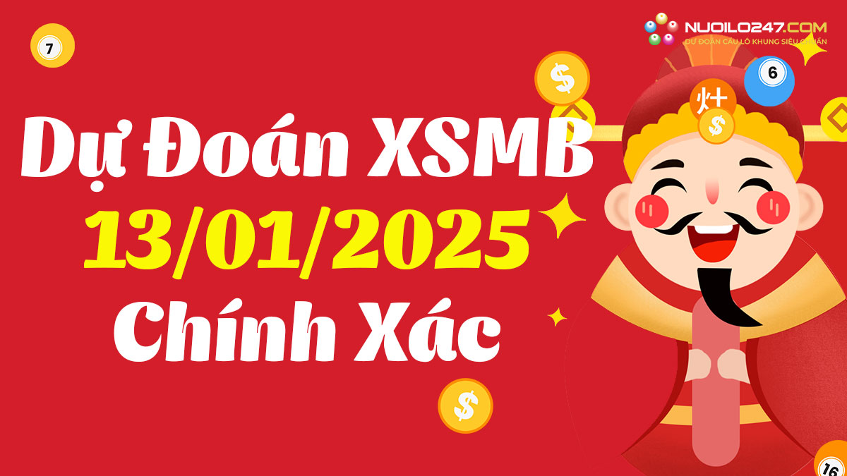 Soi cầu 247 ngày 13/01/2025 – Dự đoán XSMB rồng bạch kim