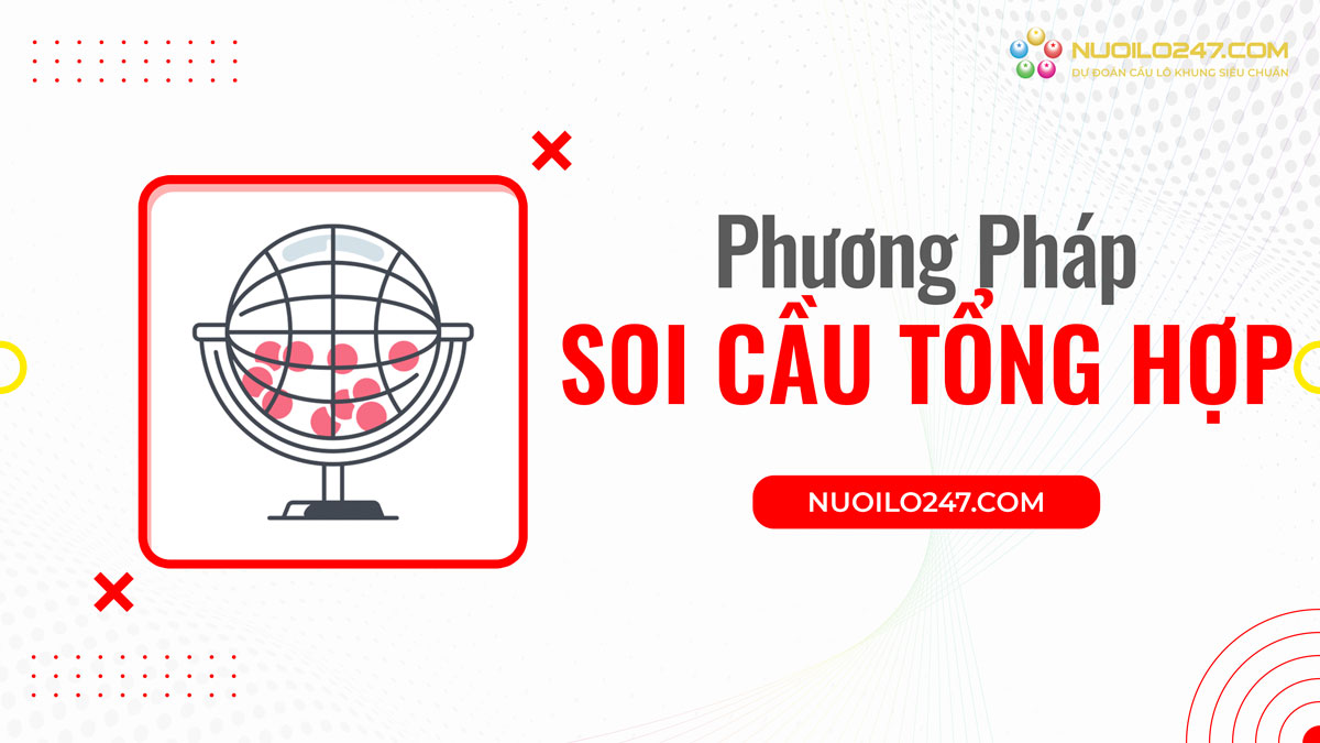 Tổng hợp phương pháp soi cầu 247