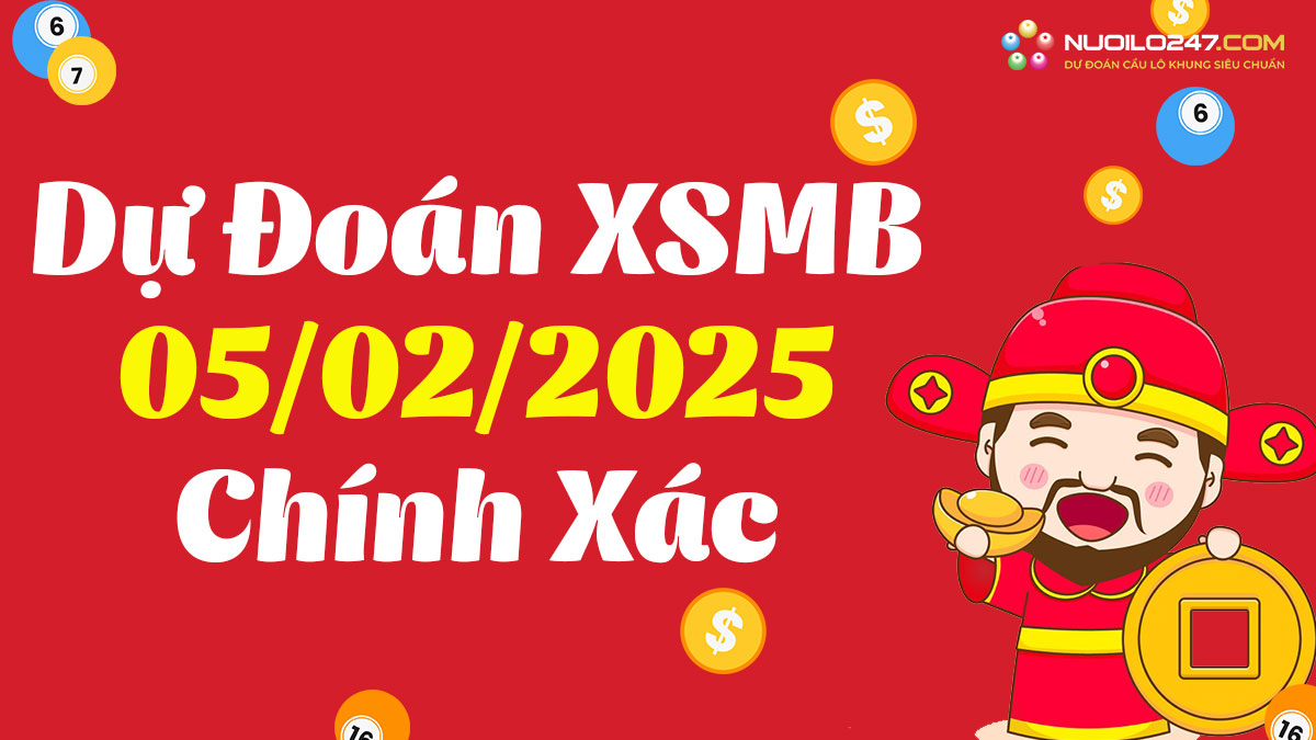 Soi cầu 247 ngày 05/02/2025 – Dự đoán XSMB rồng bạch kim