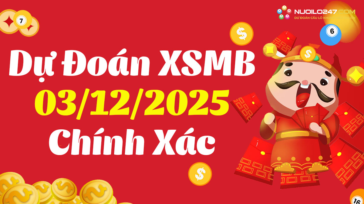 Soi cầu 247 ngày 03/12/2025 – Dự đoán XSMB rồng bạch kim