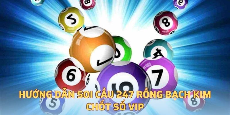 Soi Cầu XSMB 247 Rồng Bạch Kim