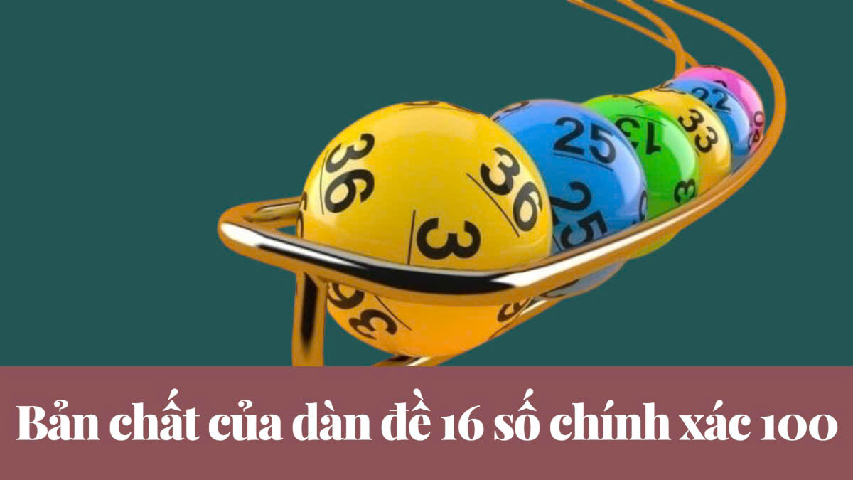 dàn đề 16 số chính xác 100