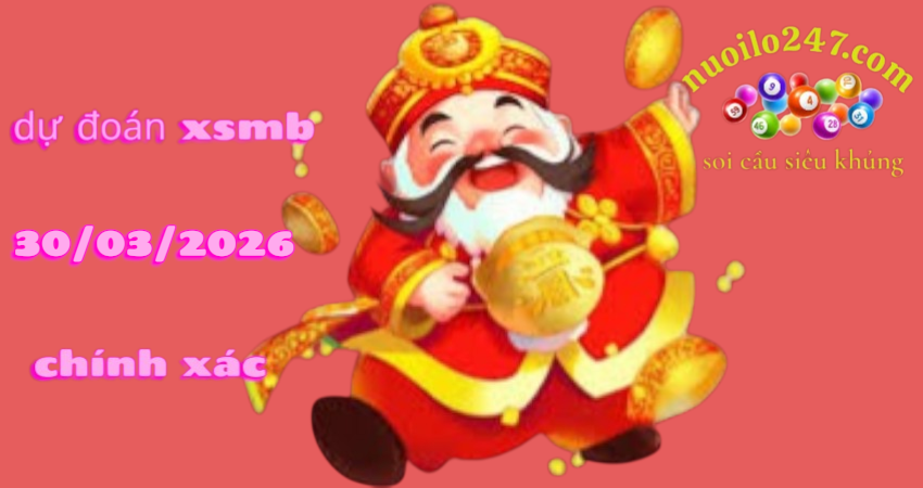 Soi cầu 247 ngày 30/03/2026 – Dự đoán XSMB rồng bạch kim