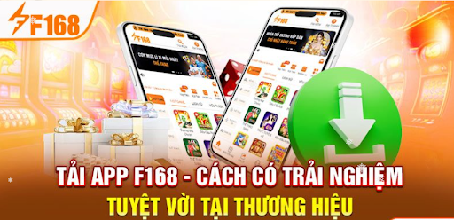 Tải App F168 giúp người dùng truy cập nhanh và chủ động hơn